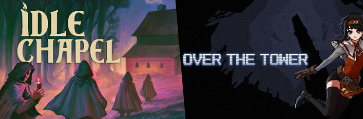 Idle Chapel + OVER THE TOWER