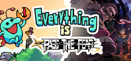 Everything is PASS THE FEAR