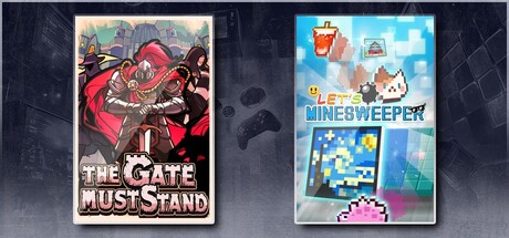 The Gate Must Stand & Let's Minesweeper