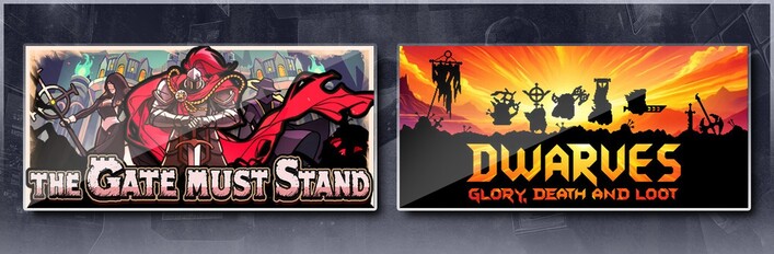 The Gate Must Stand & Dwarves: Glory, Death and Loot