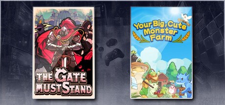 The Gate Must Stand & Your Big, Cute Monster Farm