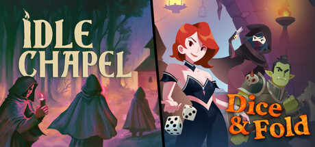 Idle Chapel + Dice & Fold