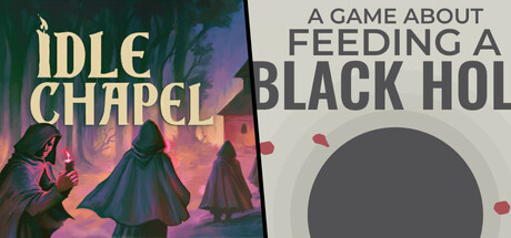 Idle Chapel + A Game About Feeding A Black Hole