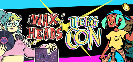 Wax Heads x The Big Con