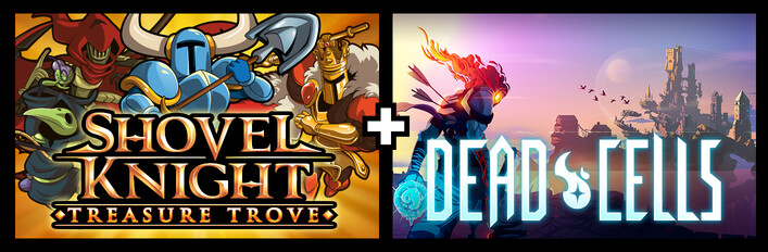 Shovel Knight: Treasure Trove + Dead Cells