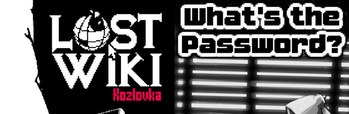 Lost Wiki: Kozlovka + What's the Password?