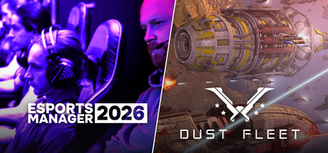 Esports Manager 2026 + Dust Fleet