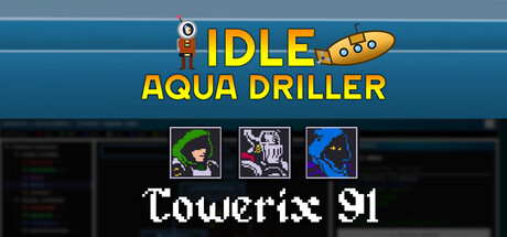 Idle Aqua Driller x Towerix91