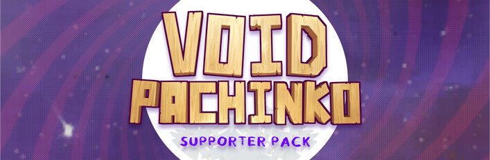 Void Pachinko: Supporter Pack