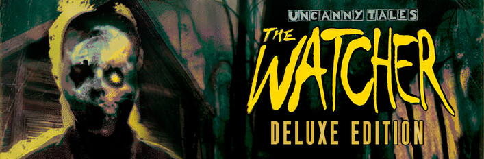 Uncanny Tales: The Watcher Deluxe Edition