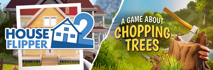 House Flipper 2 x A Game About Chopping Trees