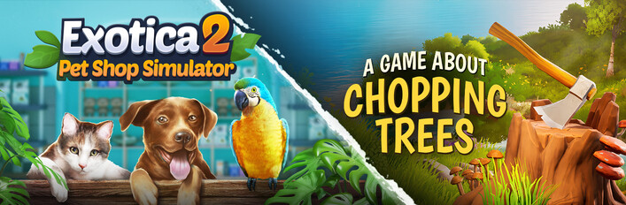 Exotica 2 x A Game About Chopping Trees
