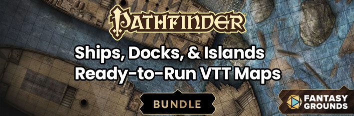 Fantasy Grounds Ships, Docks & Islands Site Ready-to-Run VTT Maps