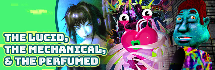The Lucid, the Mechanical, & the Perfumed