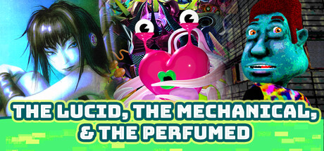 The Lucid, the Mechanical, & the Perfumed