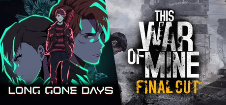 This War of Mine + Long Gone Days