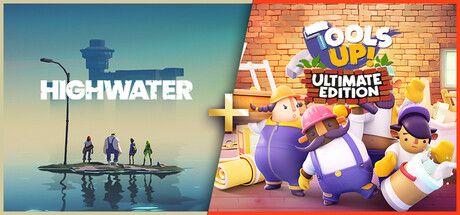 Highwater + Tool's Up! Ultimate Edition 