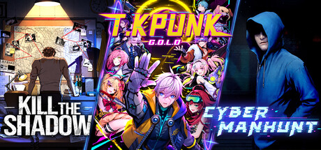 Kill the Shadow & TK Punk Gold & Cyber Manhunt