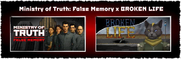 Ministry of Truth: False Memory x BROKEN LIFE