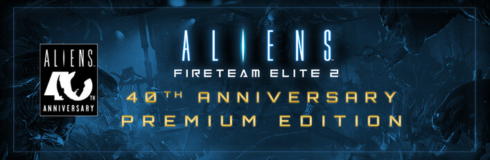Aliens: Fireteam Elite 2 - 40th Anniversary Premium Edition