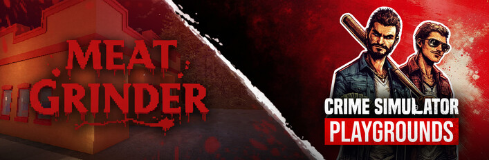 Meat Grinder x Crime Simulator: Playgrounds