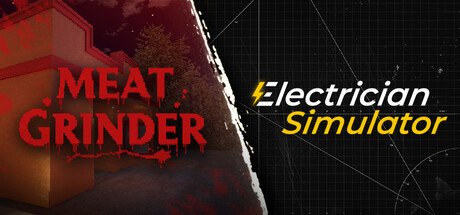 Meat Grinder x Electrician Simulator