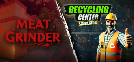 Meat Grinder x Recycling Center Simulator
