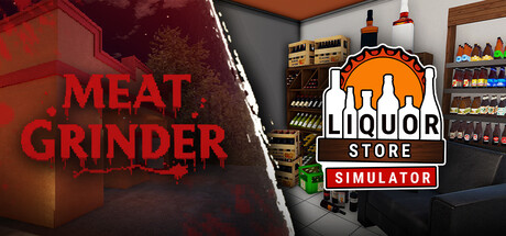 Meat Grinder x Liquor Store Simulator