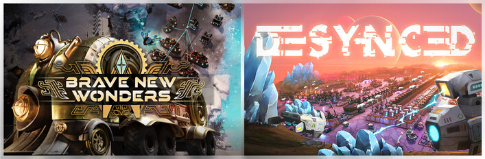 Desynced & Brave New Wonders