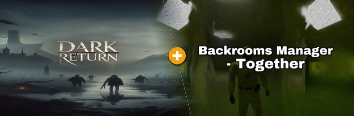 Bundle: Dark Return × Backrooms Manager - Together