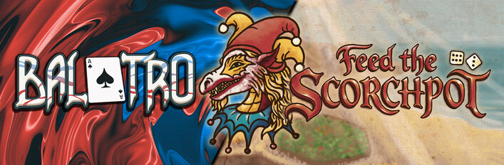 Feed the Scorchpot x Balatro