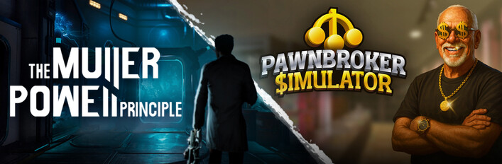 THE MULLER-POWELL PRINCIPLE x Pawnbroker Simulator
