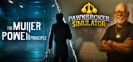 THE MULLER-POWELL PRINCIPLE x Pawnbroker Simulator