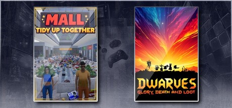 Mall: Tidy Up Together & Dwarves: Glory, Death and Loot
