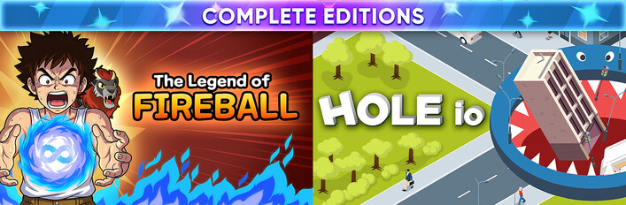 The Legend Of Fireball + Hole io - Complete Editions