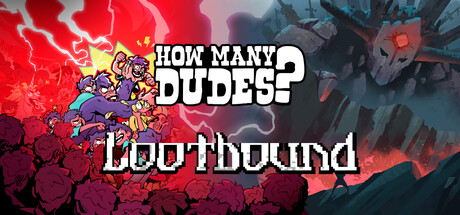 Lootbound x How Many Dudes?