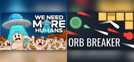 We Need More Humans! x Orb Breaker