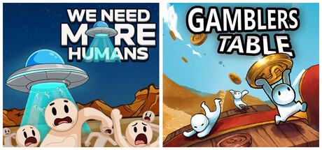 We Need More Humans! x Gamblers Table