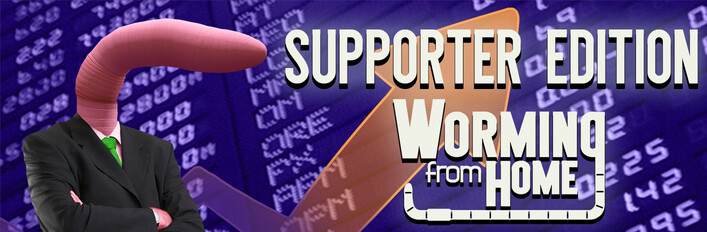 Worming from Home - Supporter Edition