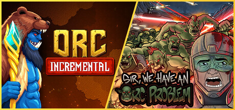 Orc Incremental + Sir, We Have an Orc Problem!