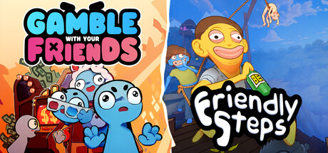 Gamble With Your Friends X Friendly Steps