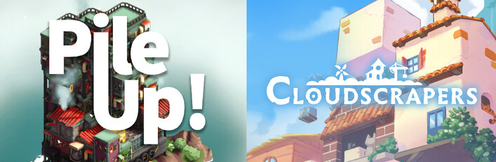 Pile Up! & Cloudscrapers