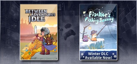 Between Adventures IDLE & Fischer's Fishing Journey
