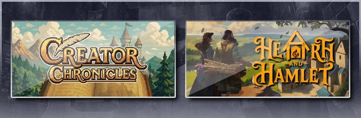 Creator Chronicles & Hearth and Hamlet