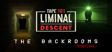Tape 101: Liminal Descent x The Backrooms: Survival