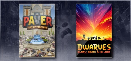Paver: Tidy Up Together & Dwarves: Glory, Death and Loot