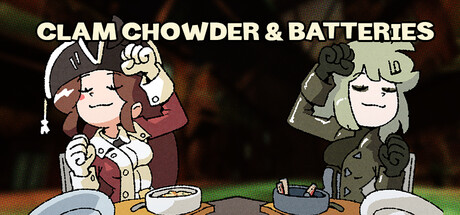 Clam Chowder & Batteries