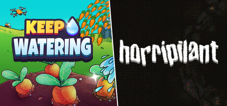 Keep Watering + Horripilant