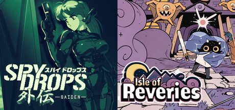 Spy Drops Gaiden + Isle of Reveries