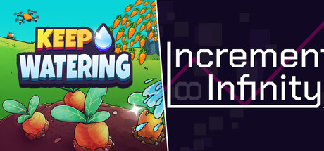 Keep Watering + Incremental Infinity